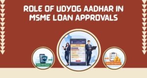 Role of Udyog Aadhar in MSME Loan Approval Blog Image